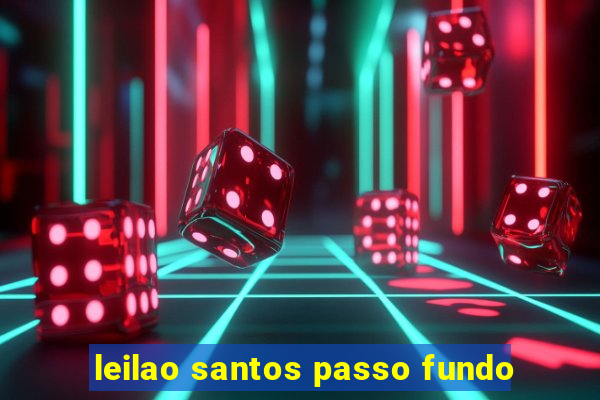 leilao santos passo fundo